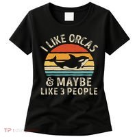 I Like Orcas And Maybe 3 People Orca Killer Whale Retro Women's T-Shirt thumb 0