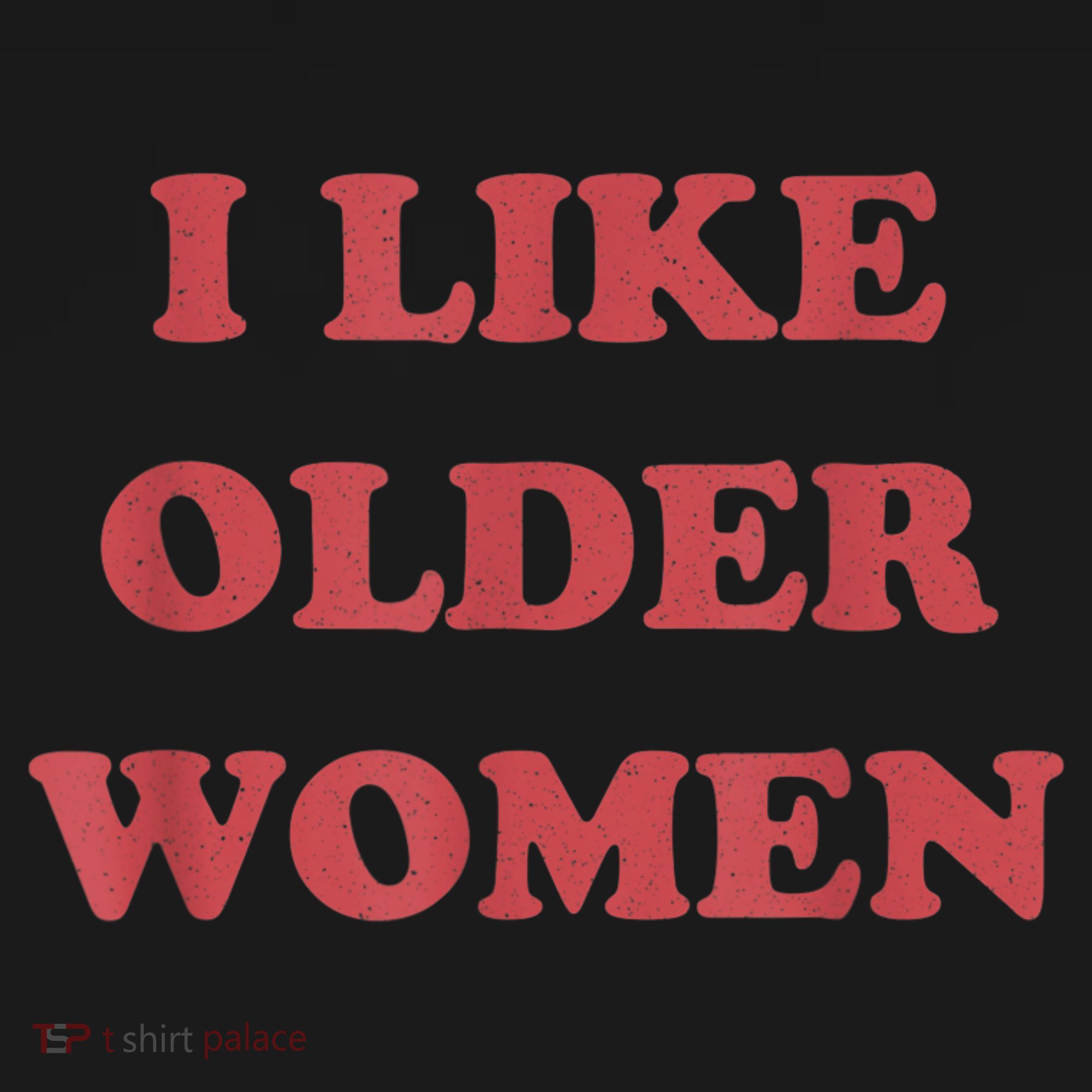 I Like Older Women Apparel Long Sleeve Shirt