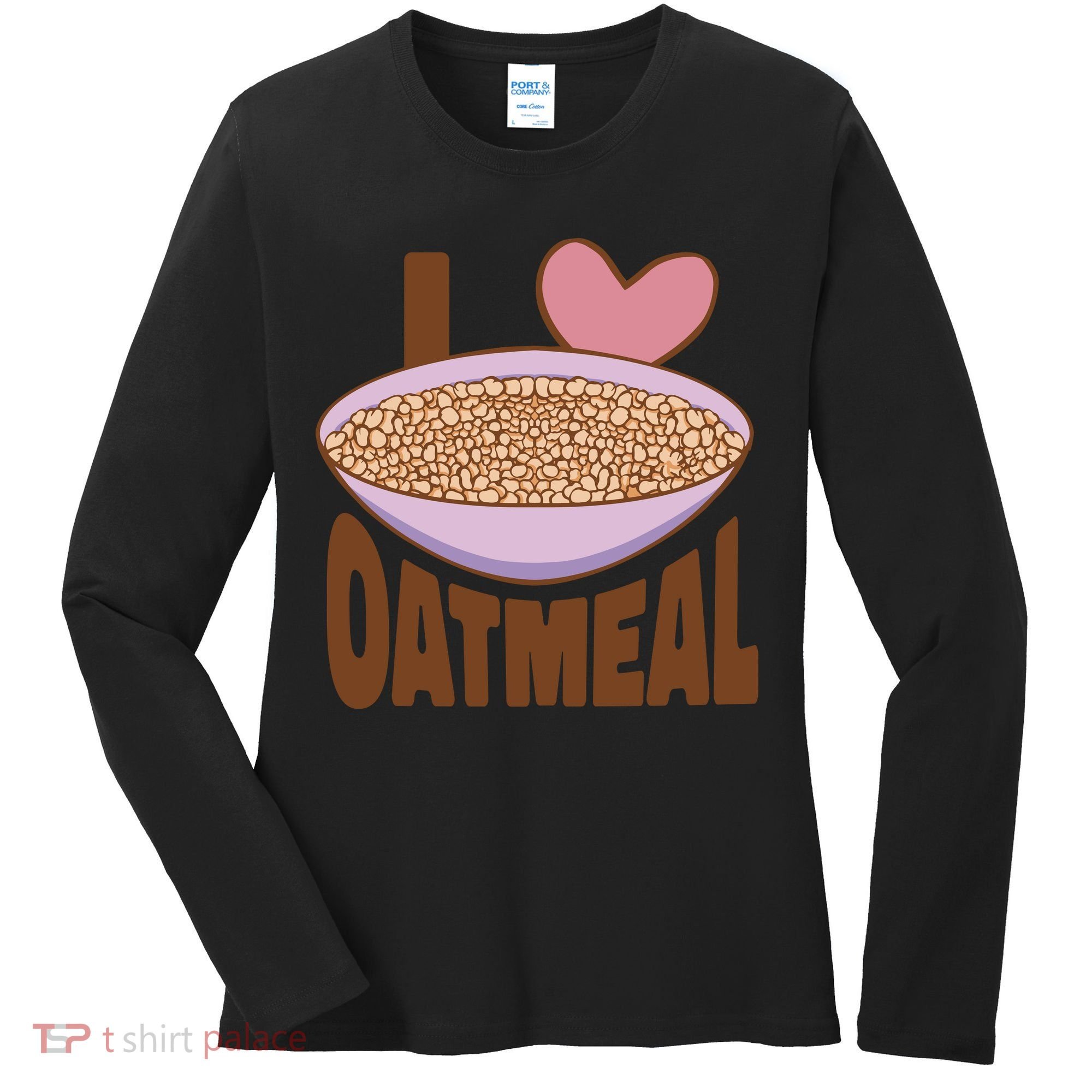 I Love Oatmeal Women's Long Sleeve Shirt