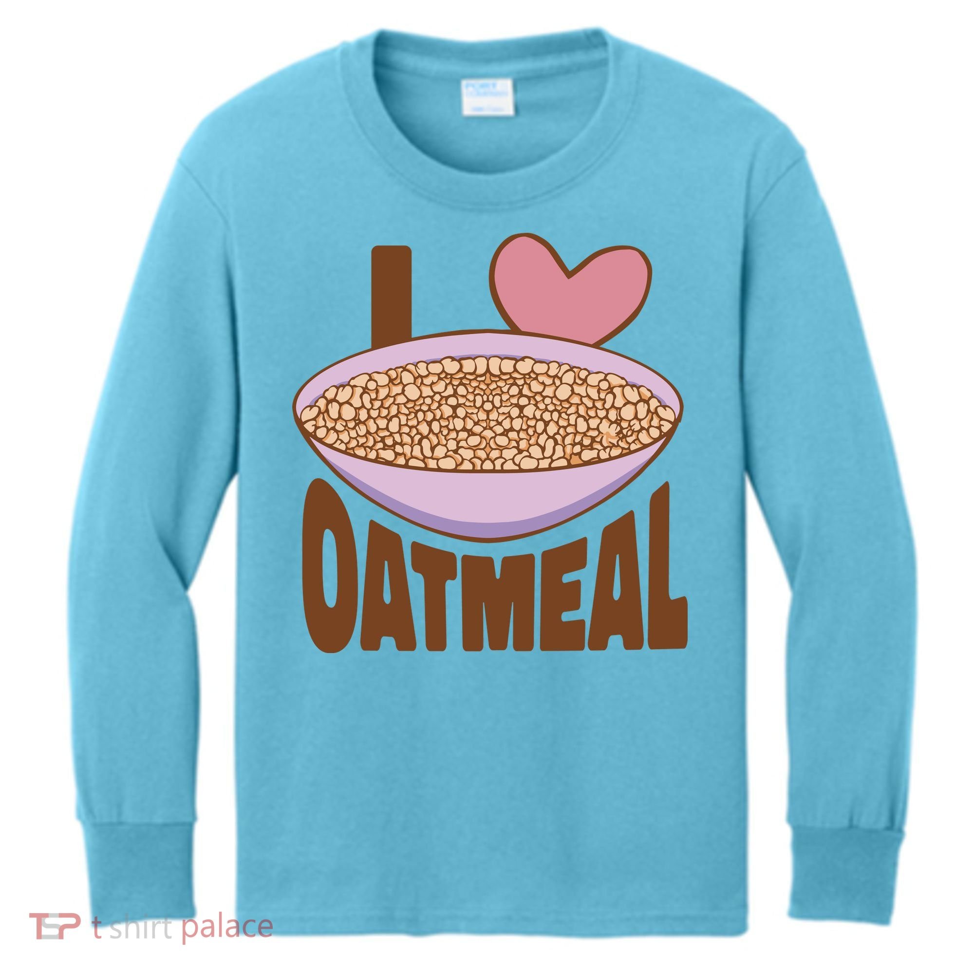 I Love Oatmeal Kids Long Sleeve Shirt