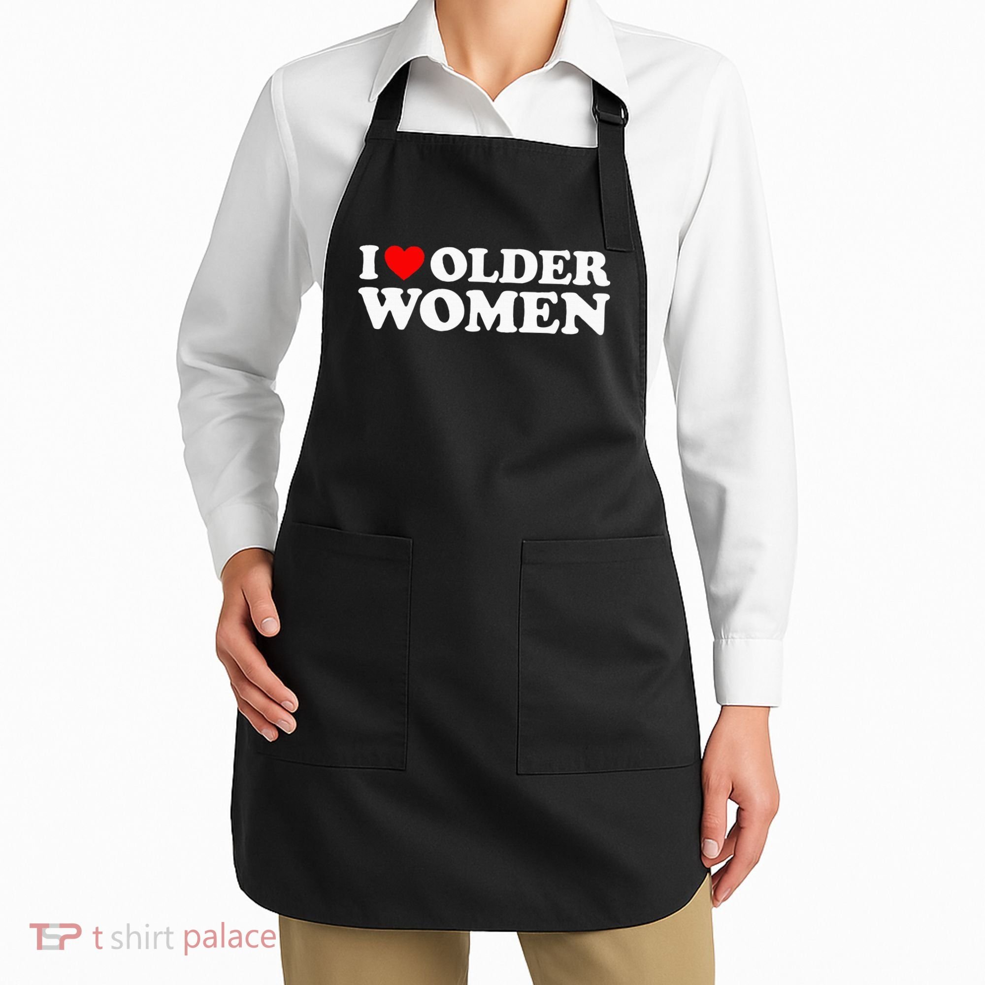 I Love Older Women Apron