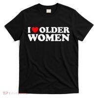 I Love Older Women T-Shirt thumb 0