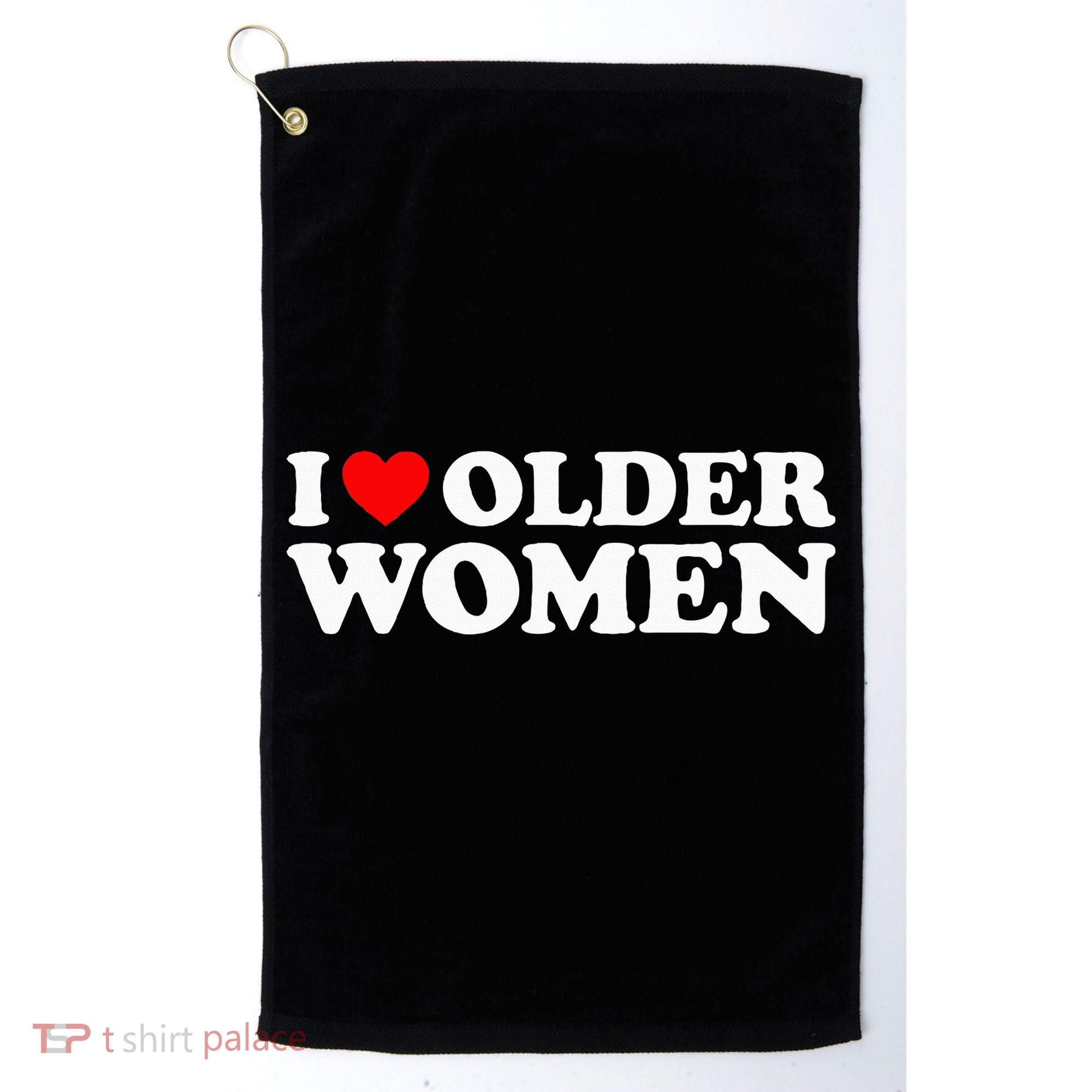 I Love Older Women Golf Towel