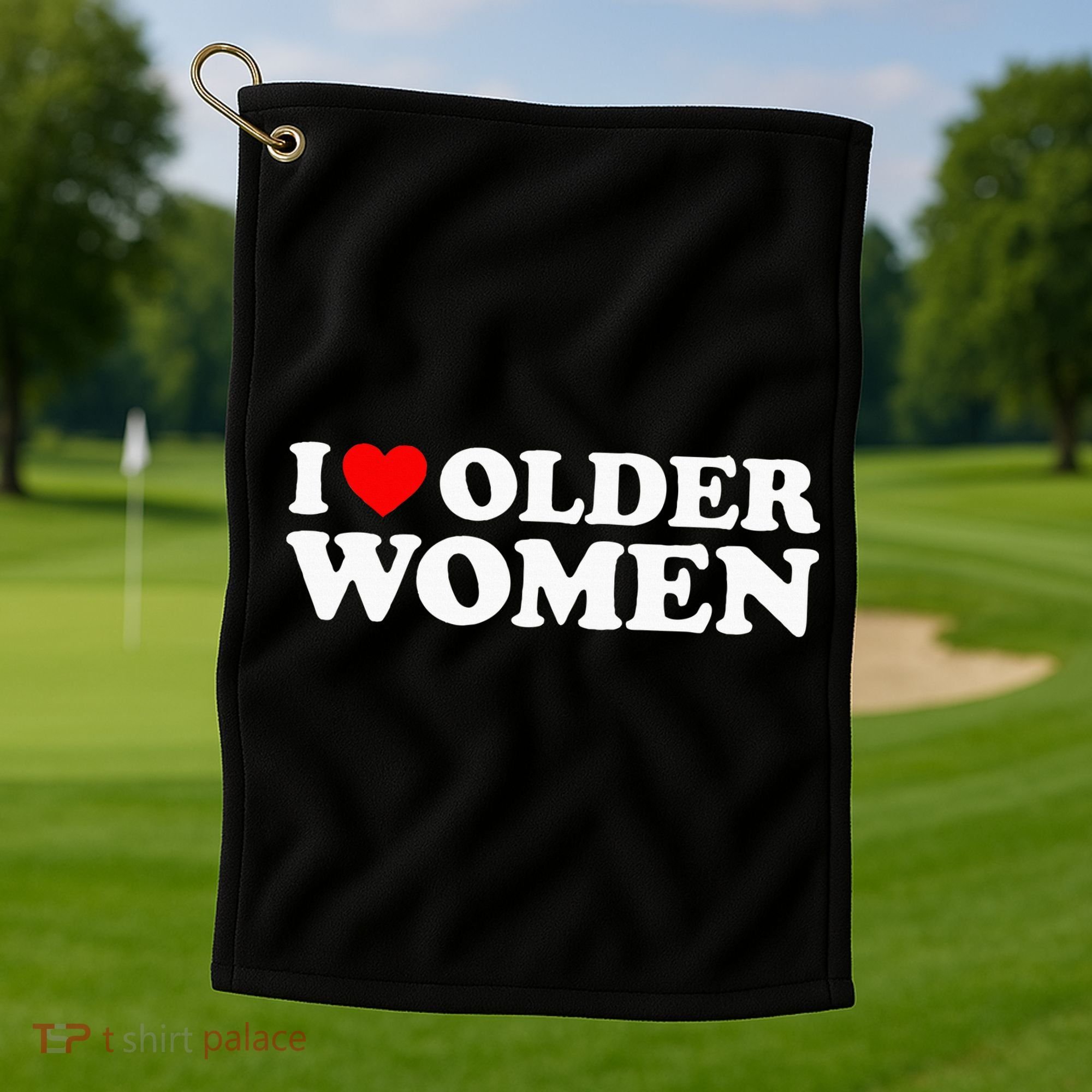 I Love Older Women Golf Towel