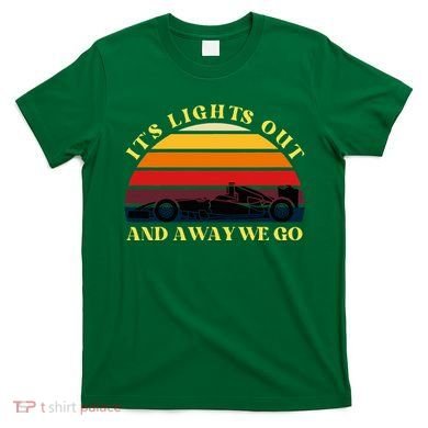 Its Lights Out And Away We Go Retro Sunset Formula Racing T-Shirt