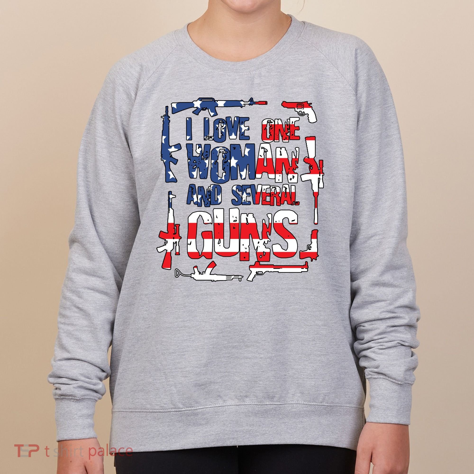 I Love One Woman And Several Guns Women's Sweatshirt