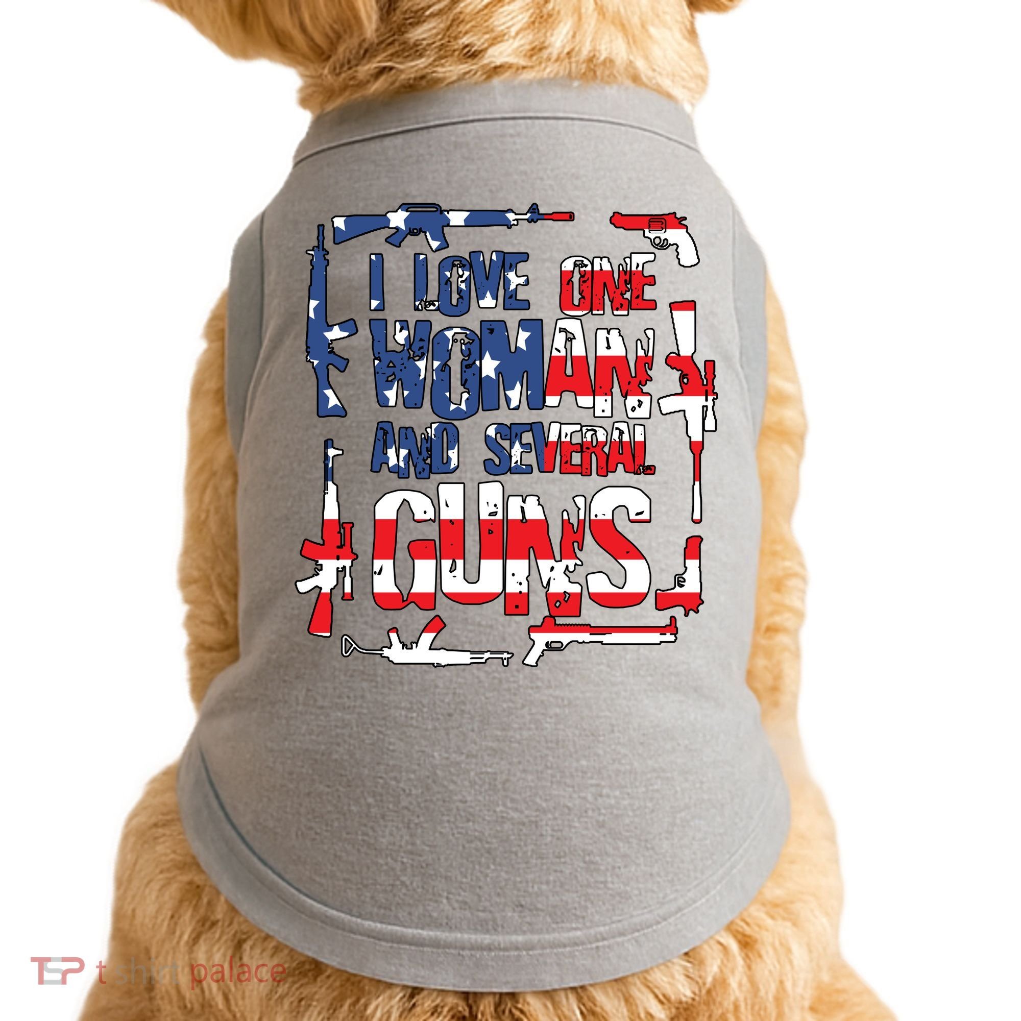 I Love One Woman And Several Guns Doggie Tank