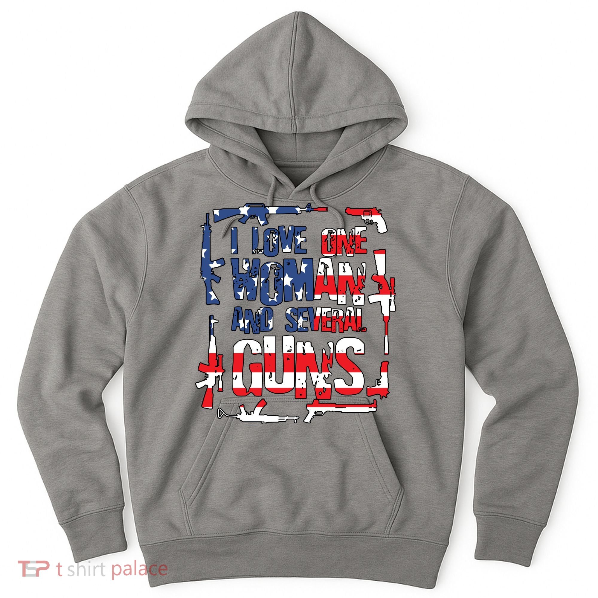 I Love One Woman And Several Guns Hoodie