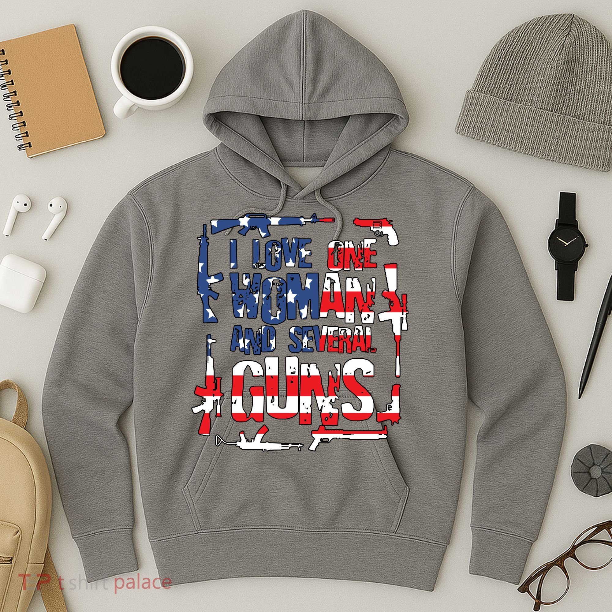 I Love One Woman And Several Guns Hoodie