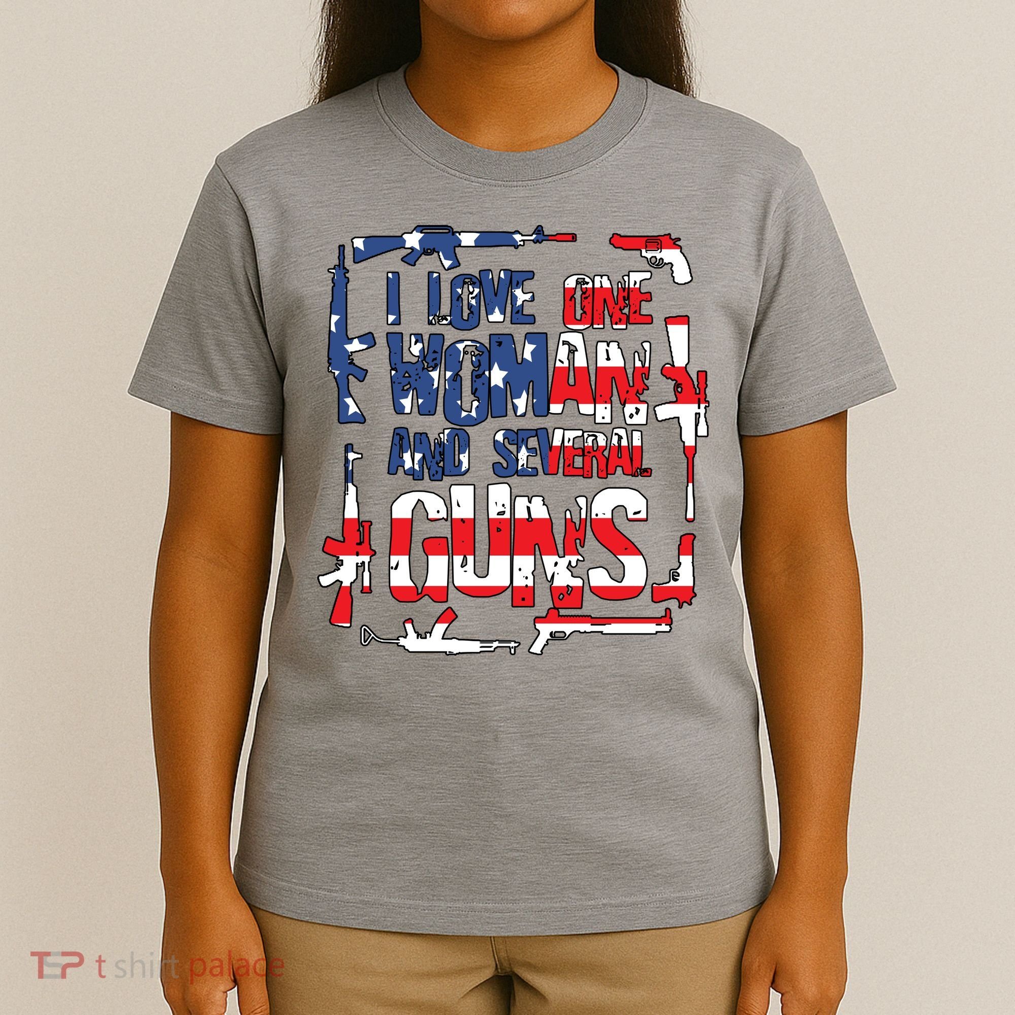 I Love One Woman And Several Guns T-Shirt