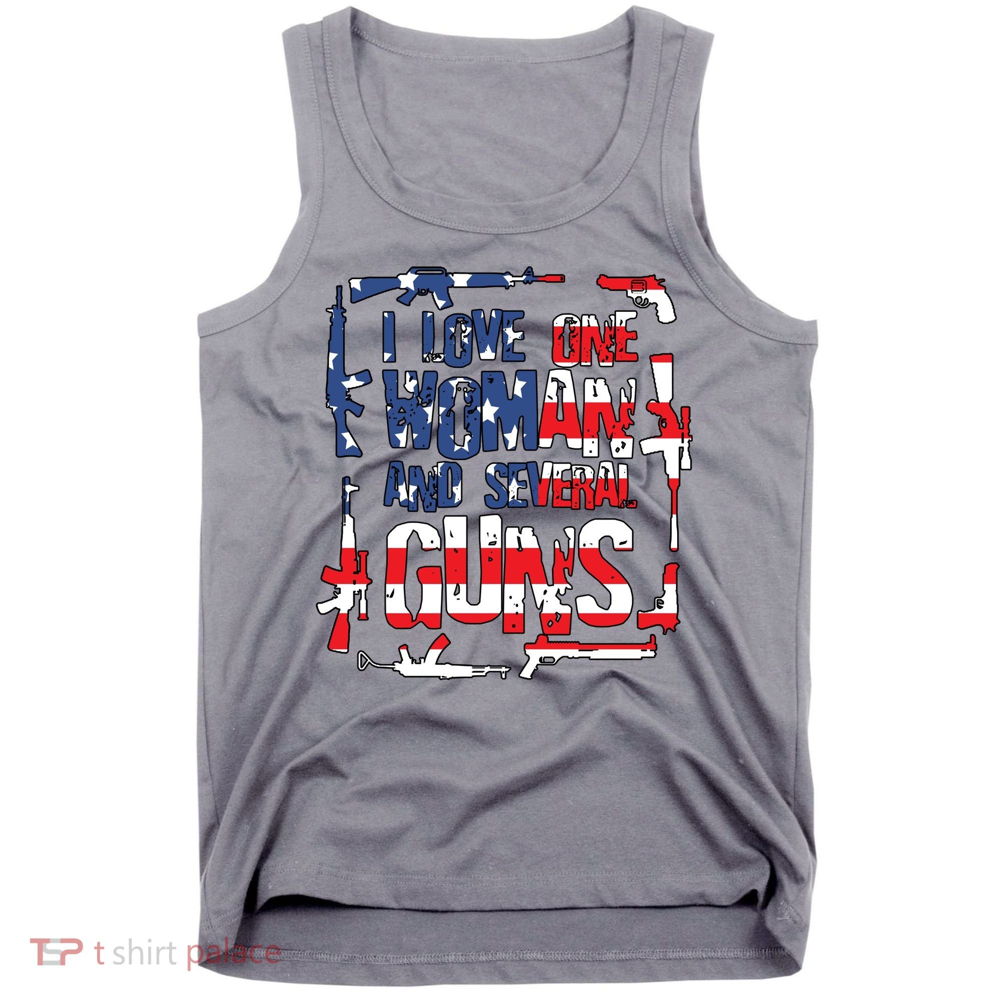 I Love One Woman And Several Guns Tank Top