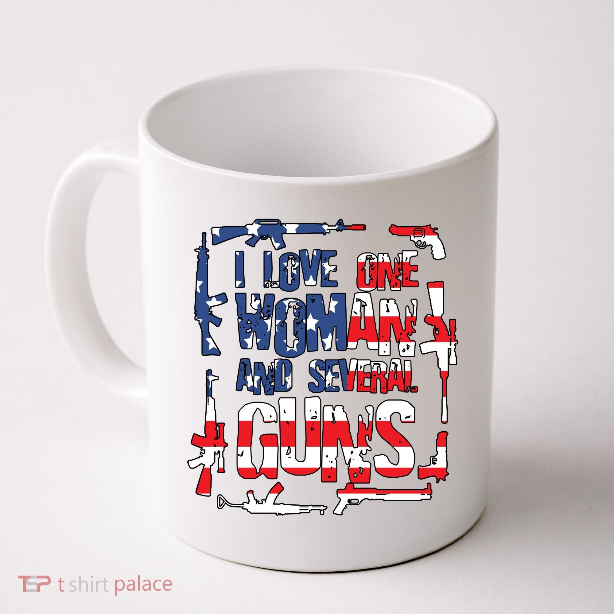 I Love One Woman And Several Guns Coffee Mug