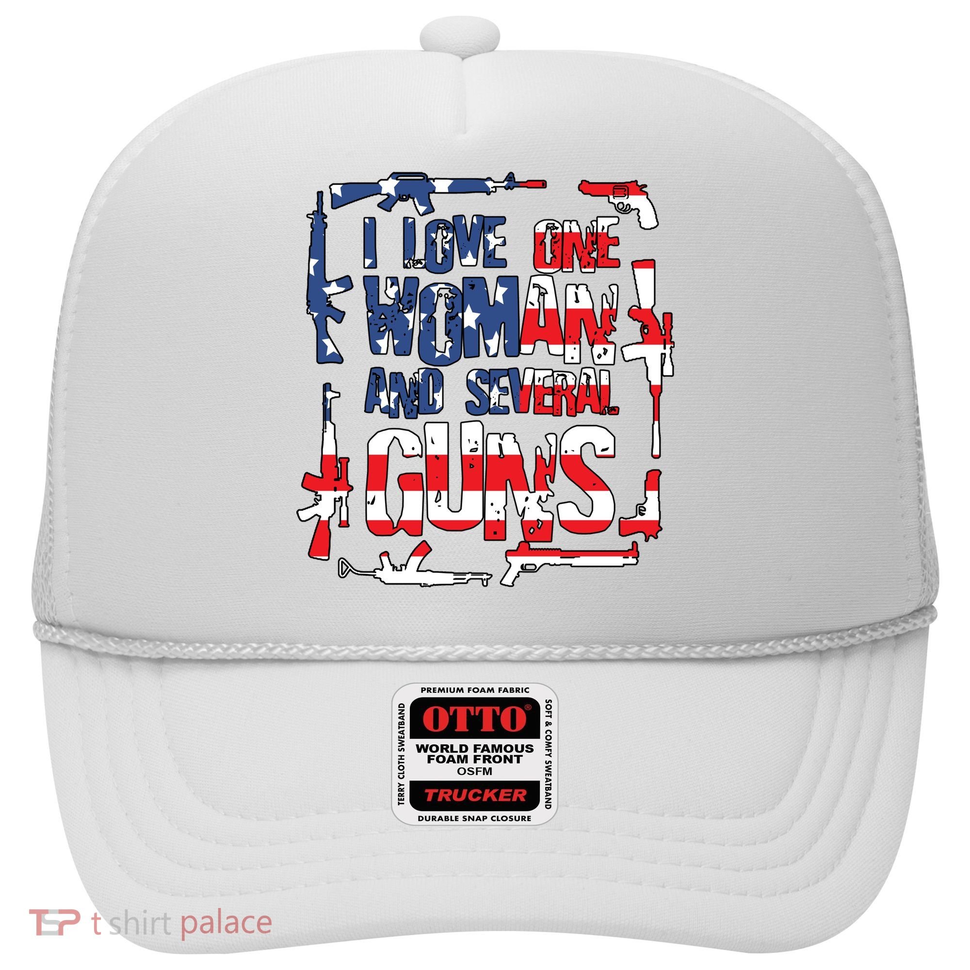 I Love One Woman And Several Guns Hat