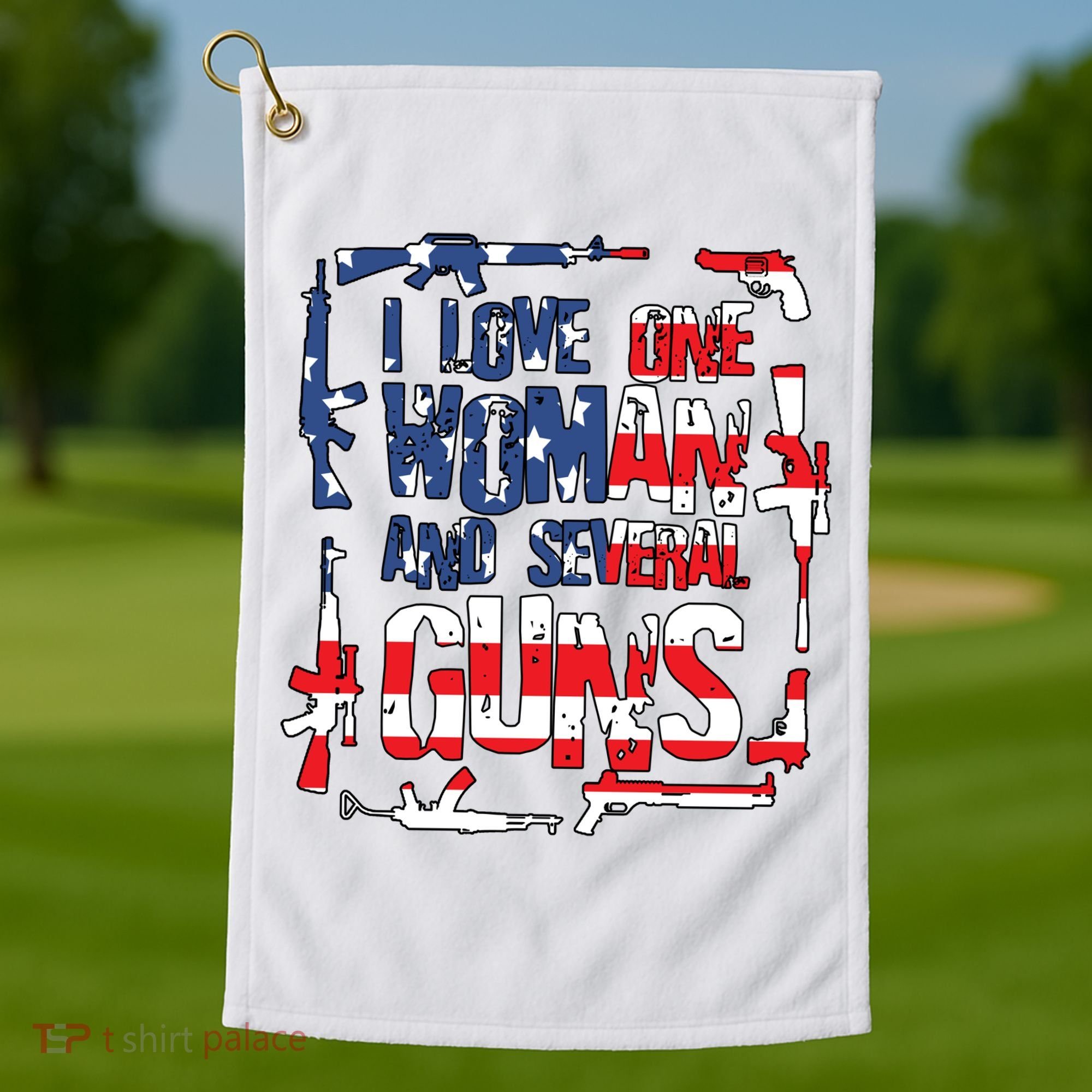 I Love One Woman And Several Guns Golf Towel