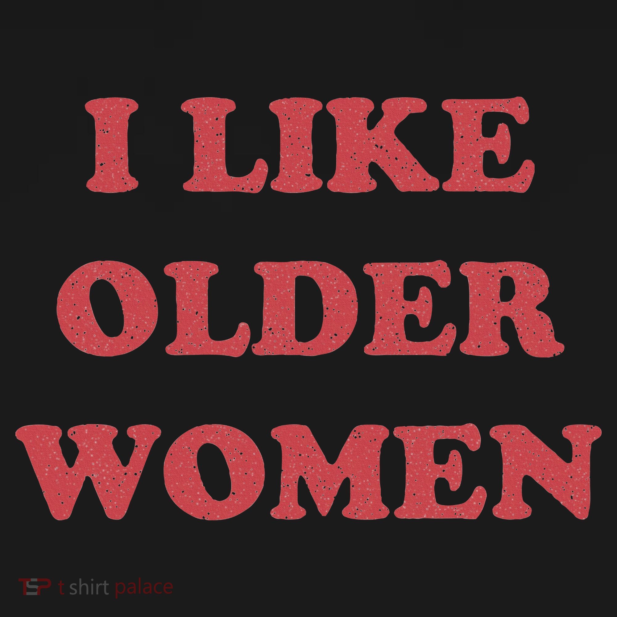 I Like Older Women Apparel Sweatshirt
