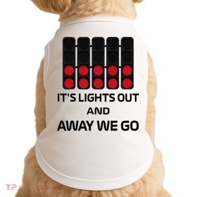 It's Lights Out And Away We Go Formula Racing Circuits Sport Doggie Tank