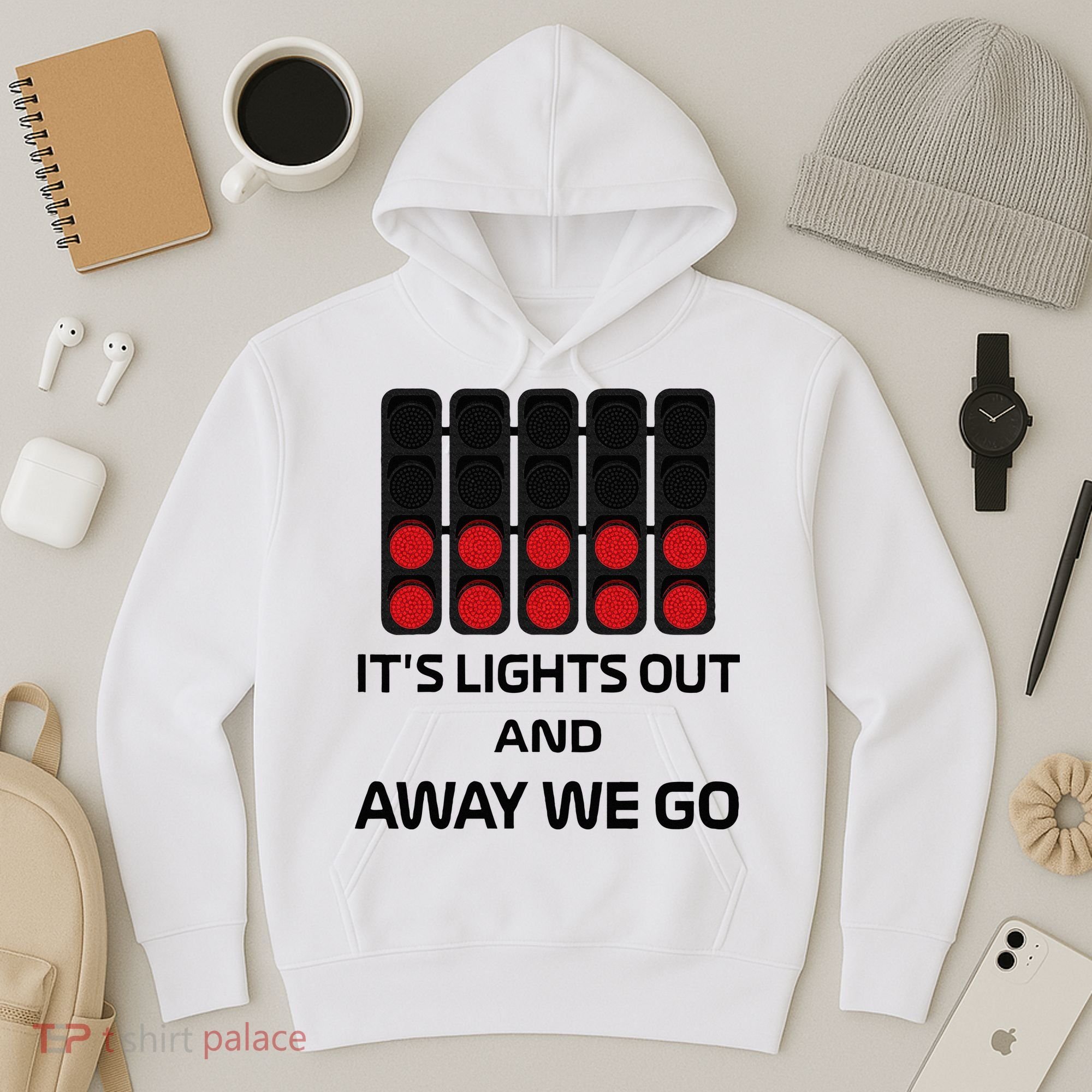 It's Lights Out And Away We Go Formula Racing Circuits Sport Hoodie