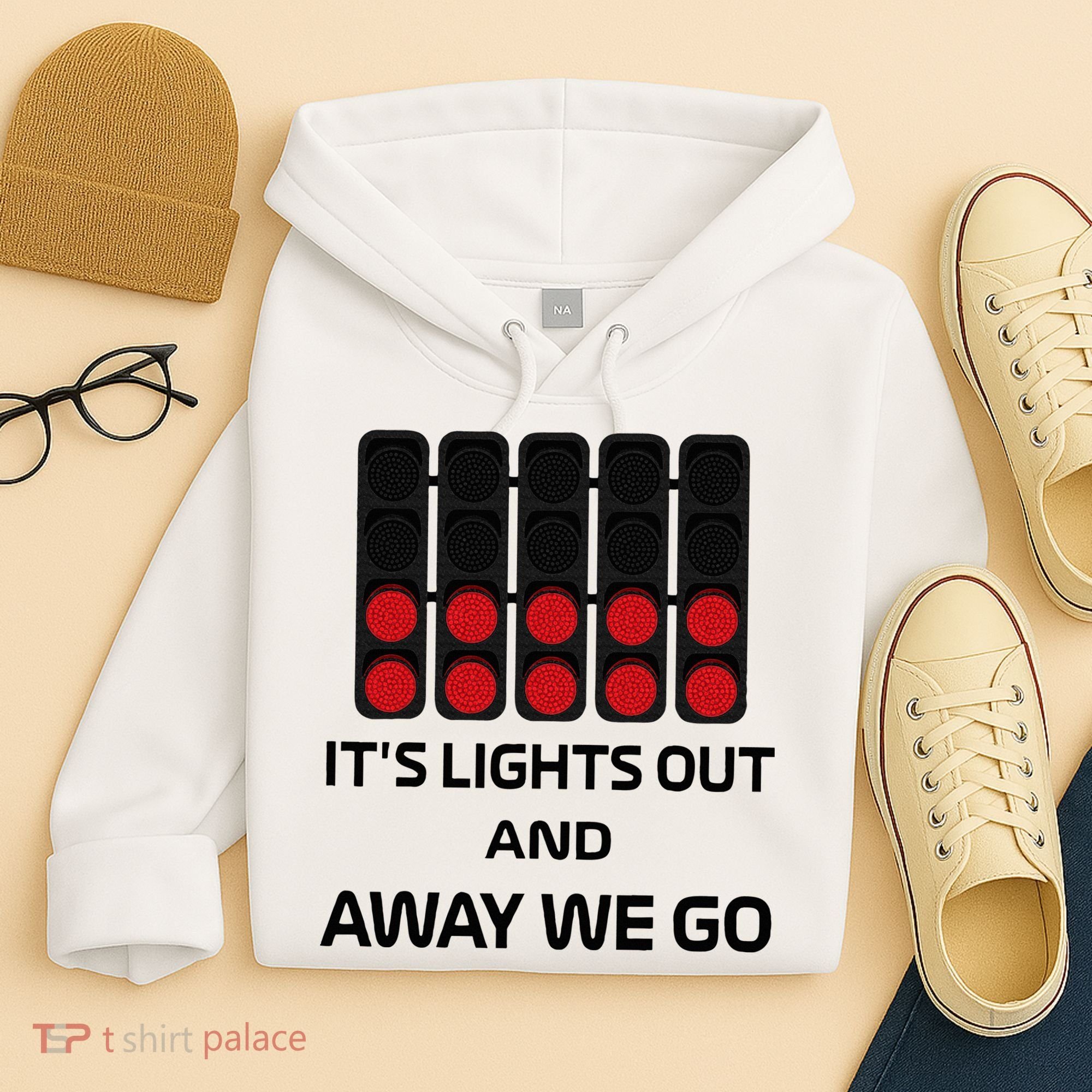 It's Lights Out And Away We Go Formula Racing Circuits Sport Hoodie