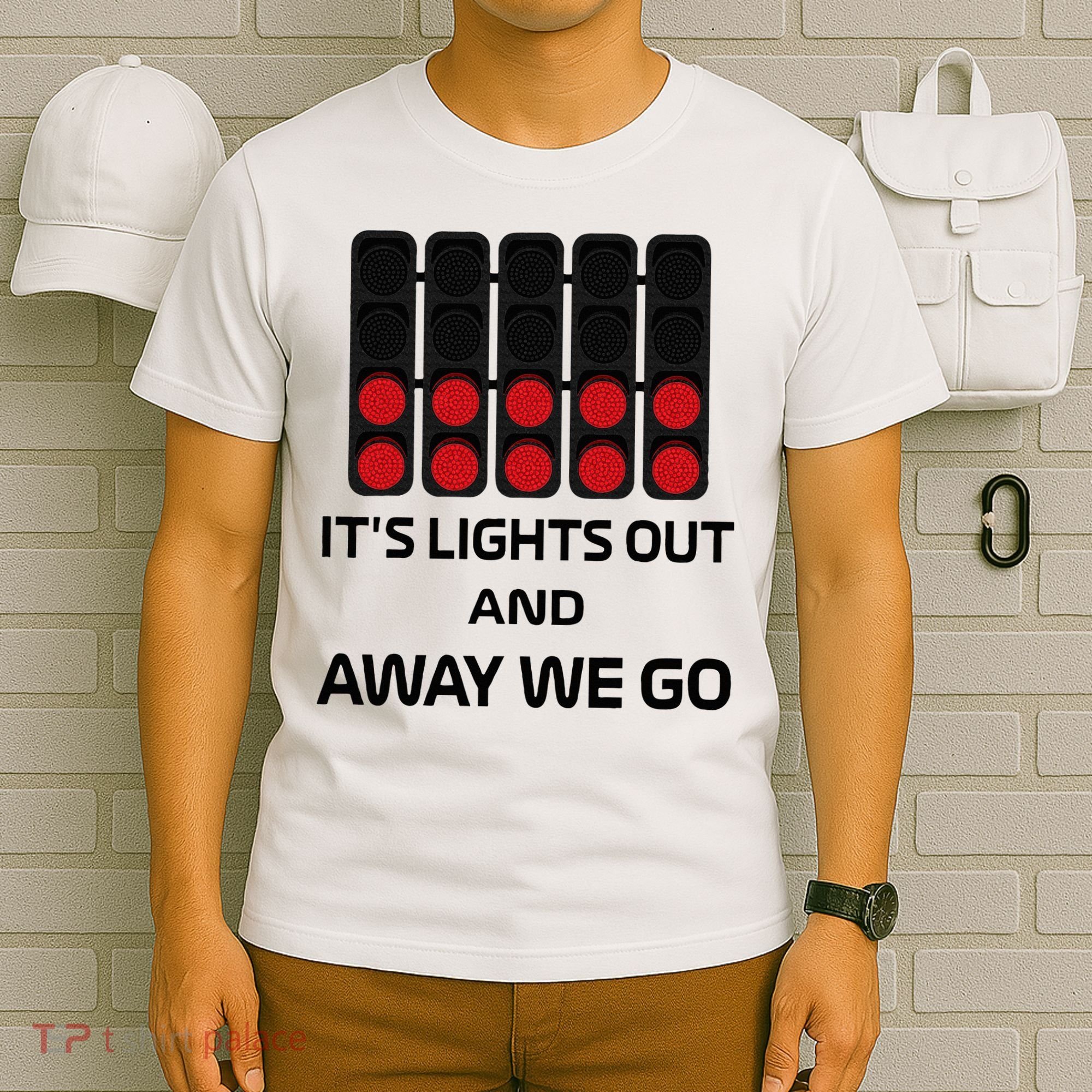 It's Lights Out And Away We Go Formula Racing Circuits Sport T-Shirt