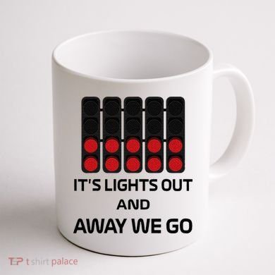 It's Lights Out And Away We Go Formula Racing Circuits Sport Coffee Mug back