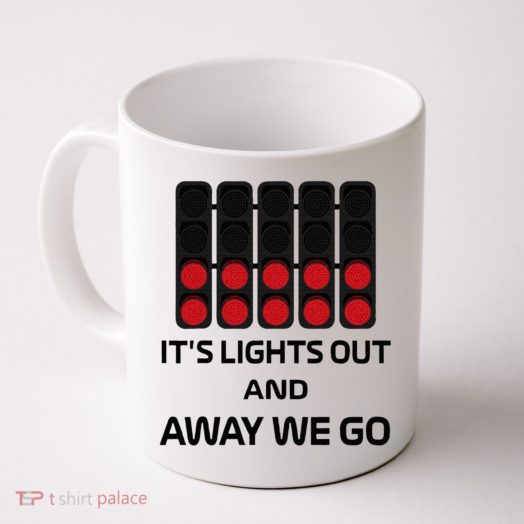 It's Lights Out And Away We Go Formula Racing Circuits Sport Coffee Mug