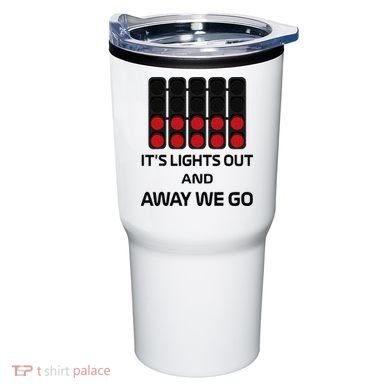 It's Lights Out And Away We Go Formula Racing Circuits Sport Tumbler