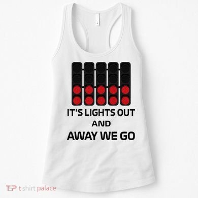It's Lights Out And Away We Go Formula Racing Circuits Sport Women's Tank Top