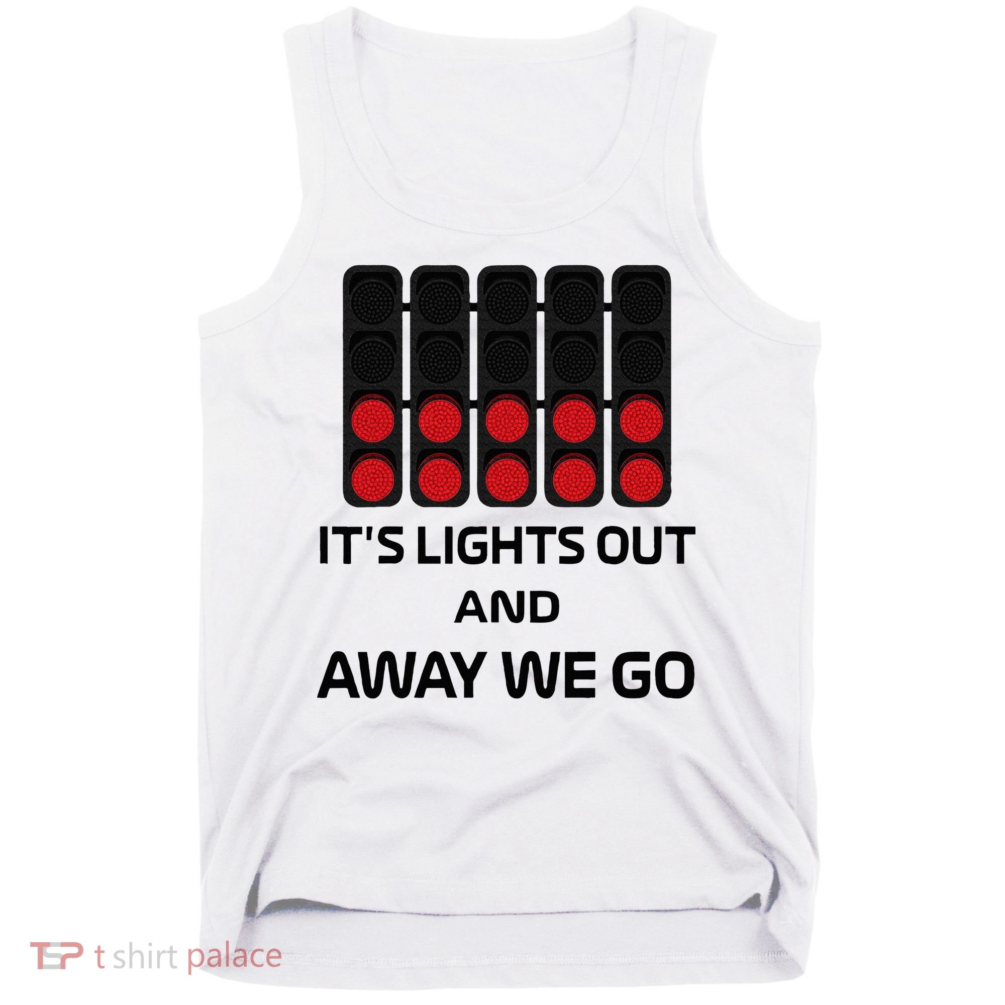 It's Lights Out And Away We Go Formula Racing Circuits Sport Tank Top