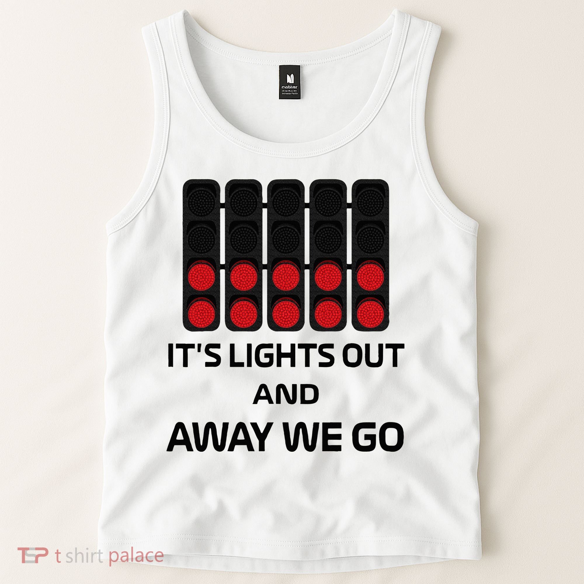 It's Lights Out And Away We Go Formula Racing Circuits Sport Tank Top