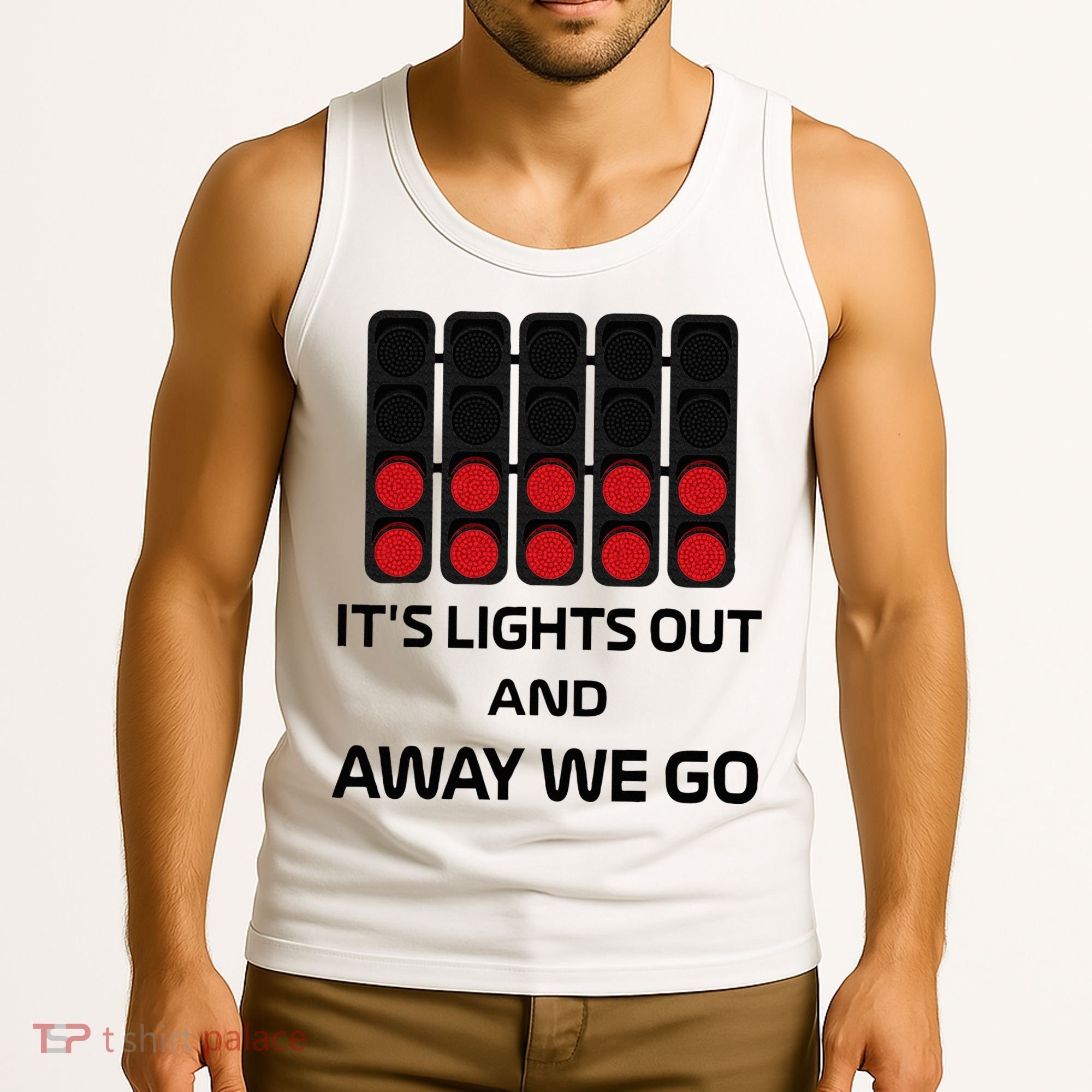 It's Lights Out And Away We Go Formula Racing Circuits Sport Tank Top