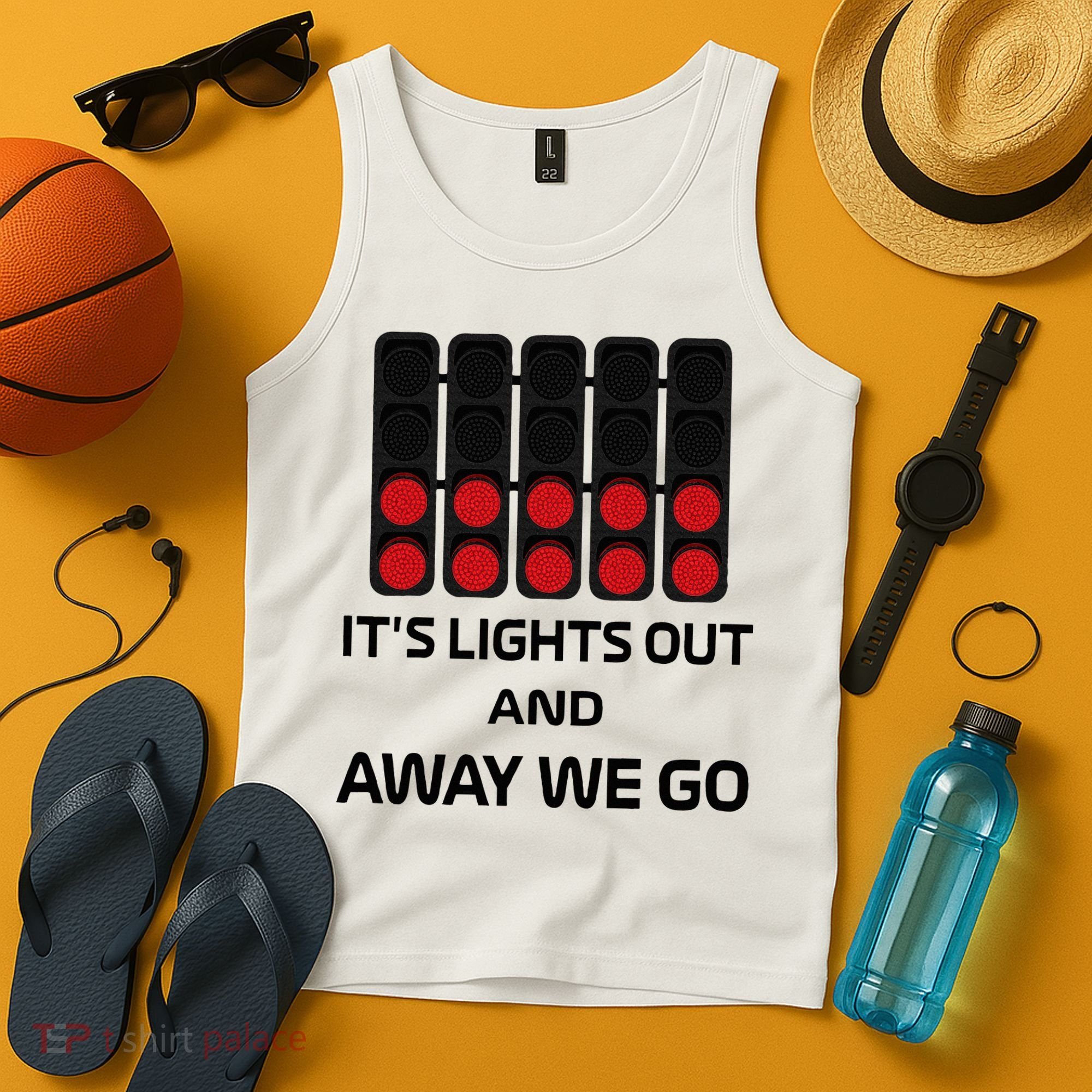 It's Lights Out And Away We Go Formula Racing Circuits Sport Tank Top