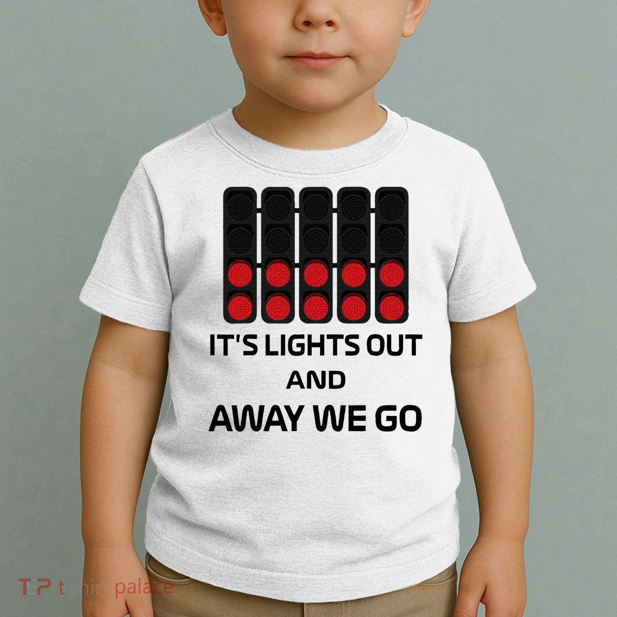 It's Lights Out And Away We Go Formula Racing Circuits Sport Toddler T-Shirt