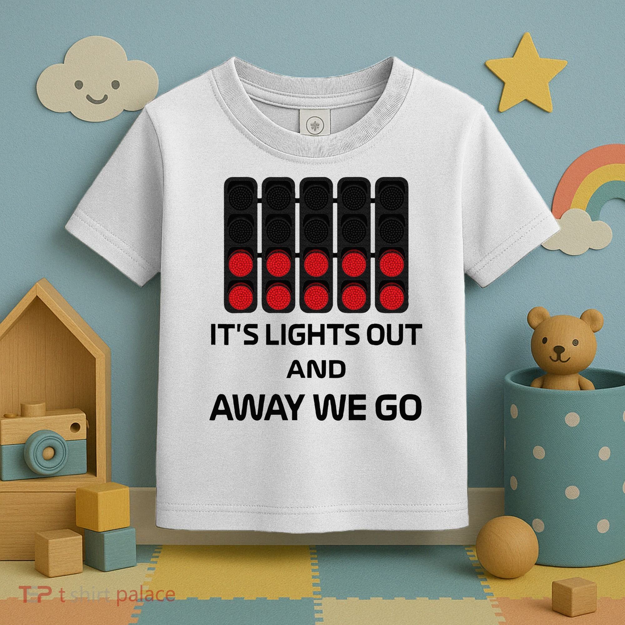 It's Lights Out And Away We Go Formula Racing Circuits Sport Toddler T-Shirt