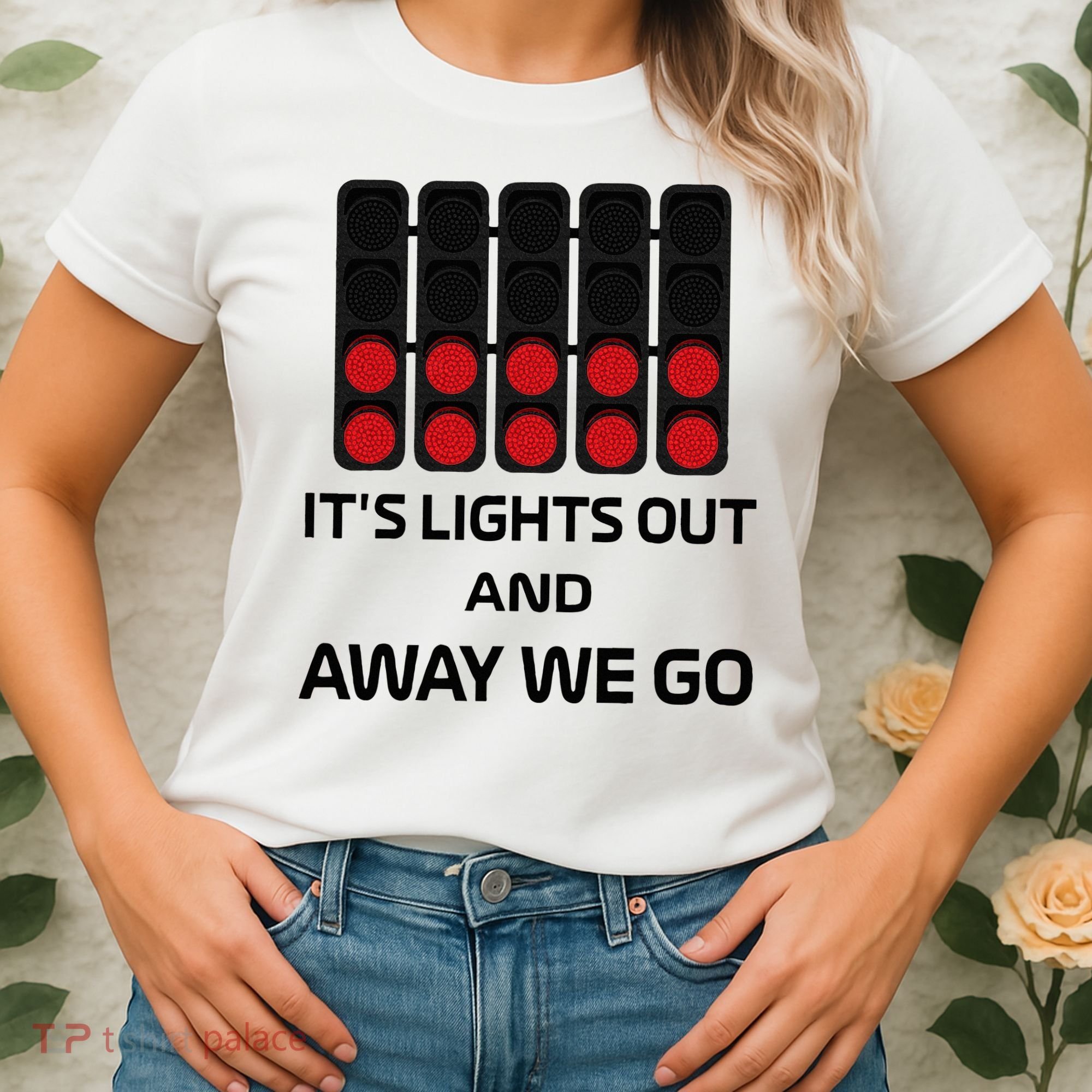 It's Lights Out And Away We Go Formula Racing Circuits Sport Women's T-Shirt