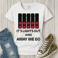It's Lights Out And Away We Go Formula Racing Circuits Sport Women's T-Shirt thumb 3
