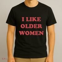 I Like Older Women Apparel T-Shirt thumb 3