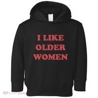 I Like Older Women Apparel Toddler Hoodie thumb 0