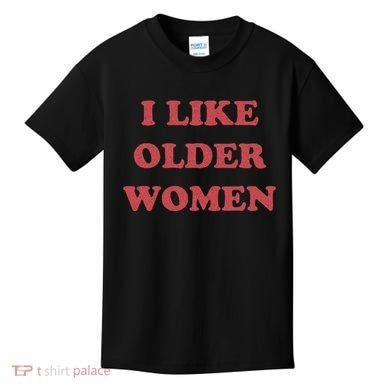 I Like Older Women Apparel Kids T-Shirt