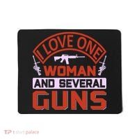 I Love One Woman And Sereval Guns Mousepad thumb 0
