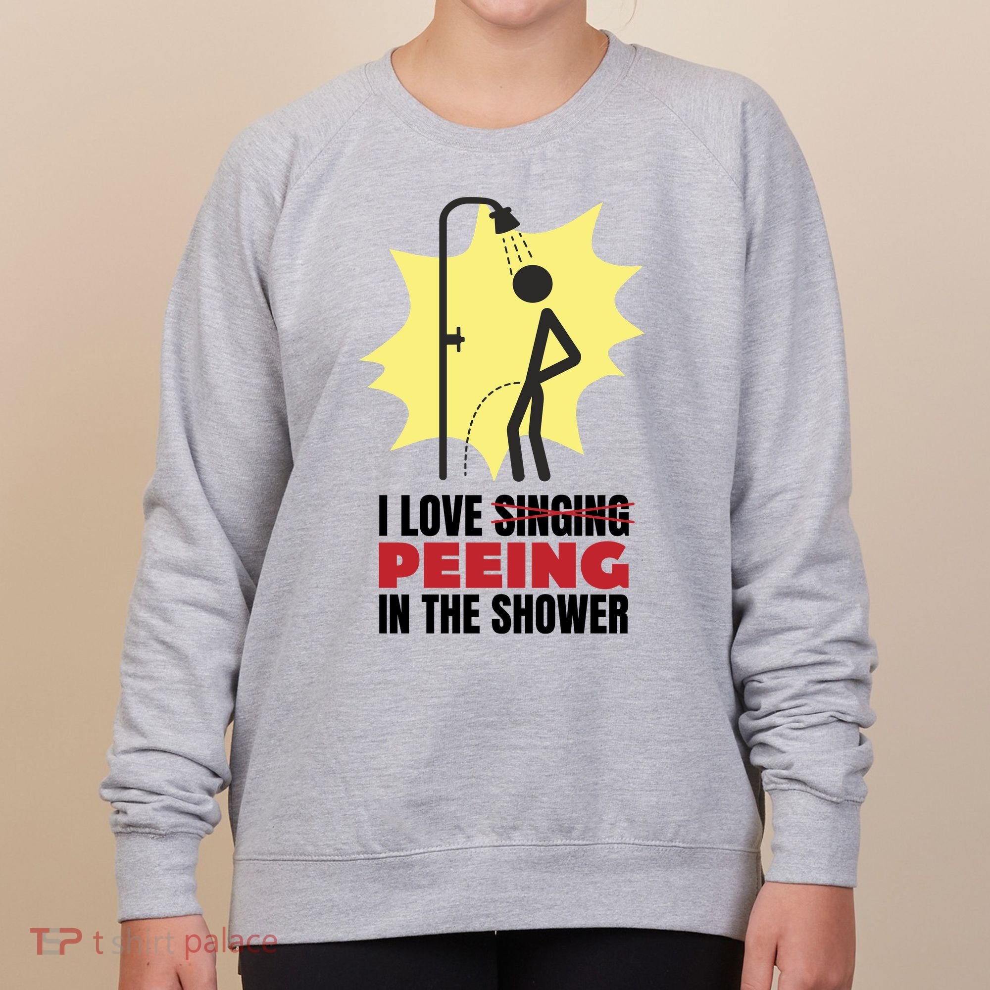 I Love Peeing In The Shower Funny Singing Women's Sweatshirt