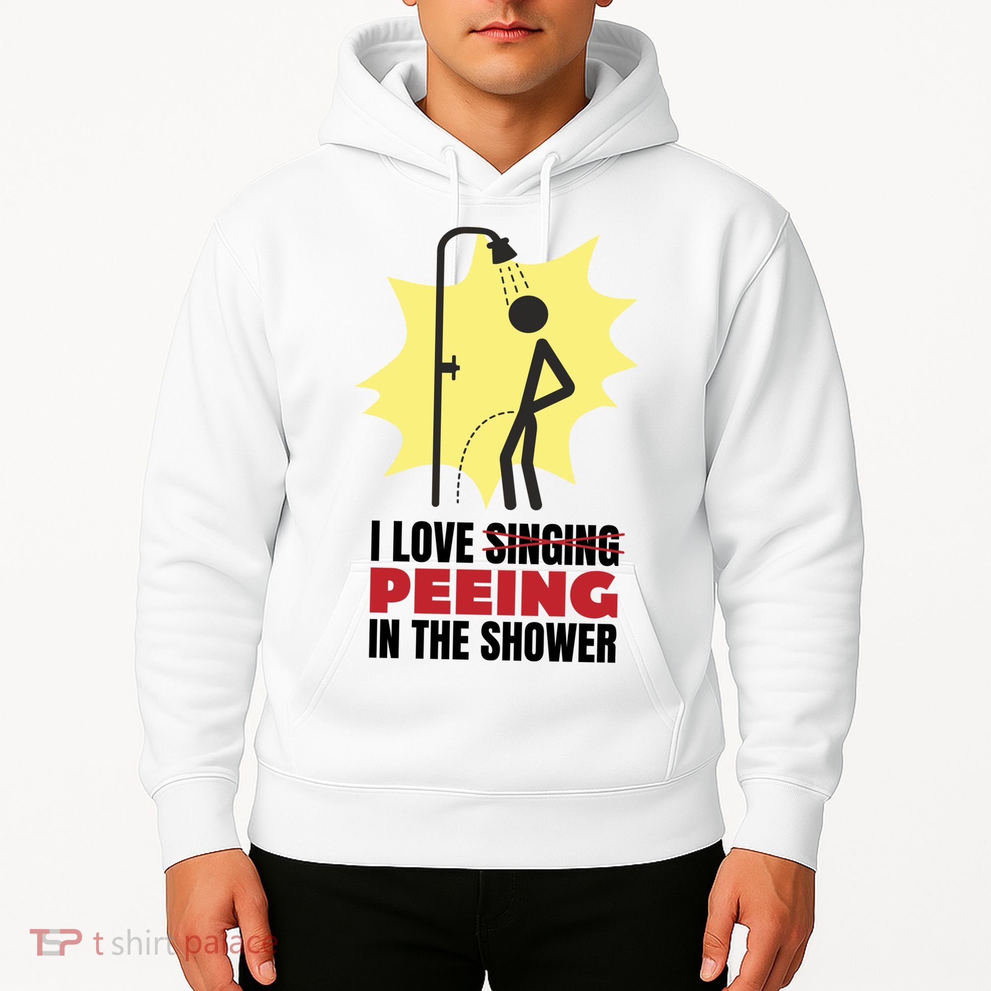 I Love Peeing In The Shower Funny Singing Hoodie