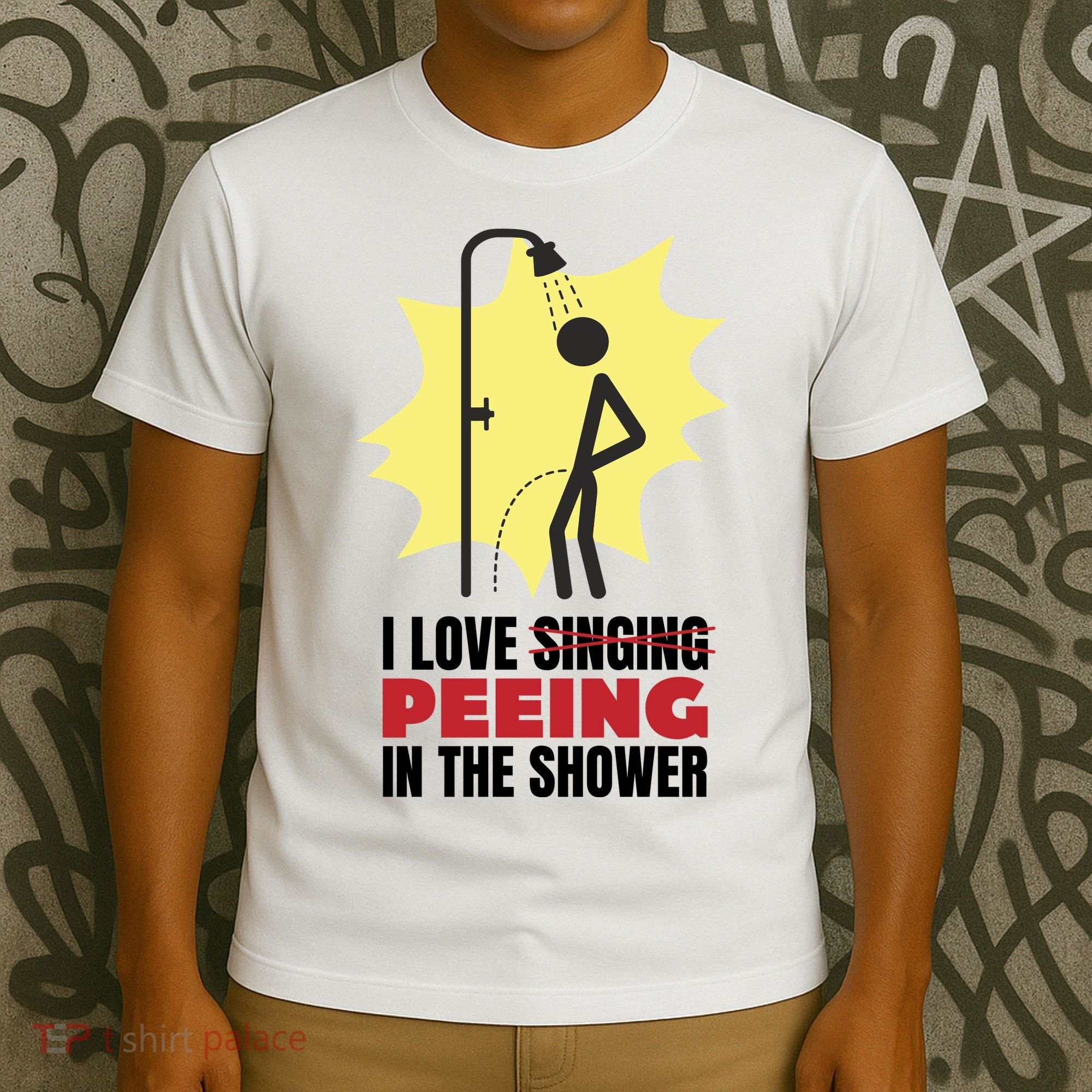 I Love Peeing In The Shower Funny Singing T-Shirt