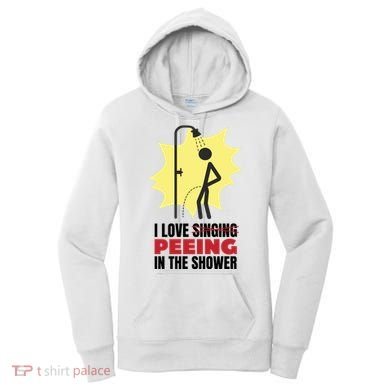 I Love Peeing In The Shower Funny Singing Women's Hoodie