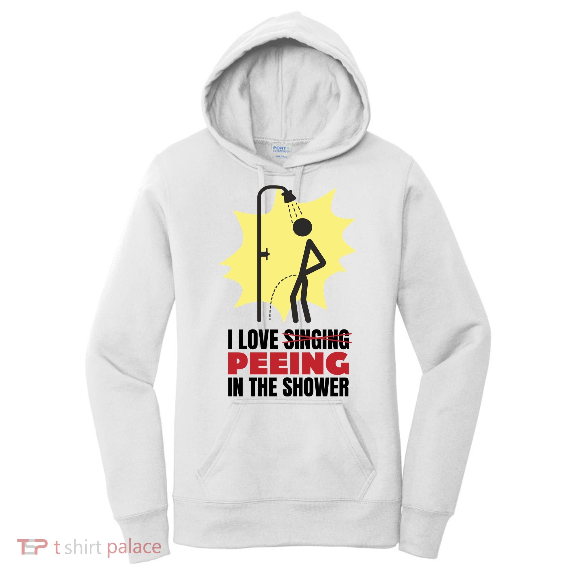 I Love Peeing In The Shower Funny Singing Women's Hoodie