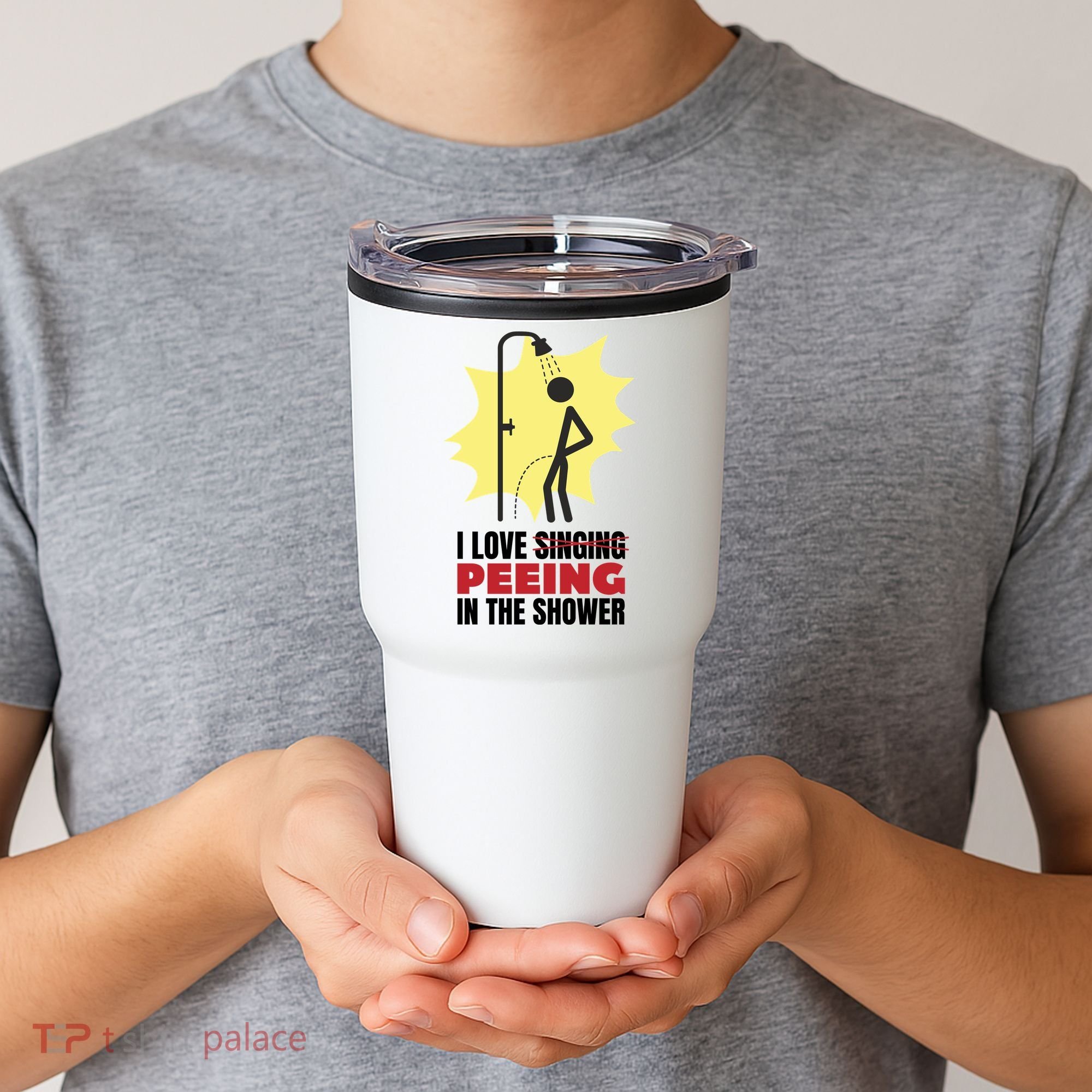 I Love Peeing In The Shower Funny Singing Tumbler