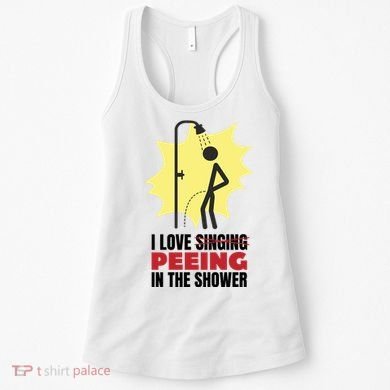 I Love Peeing In The Shower Funny Singing Women's Tank Top
