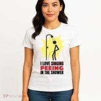 I Love Peeing In The Shower Funny Singing Women's T-Shirt thumb 4