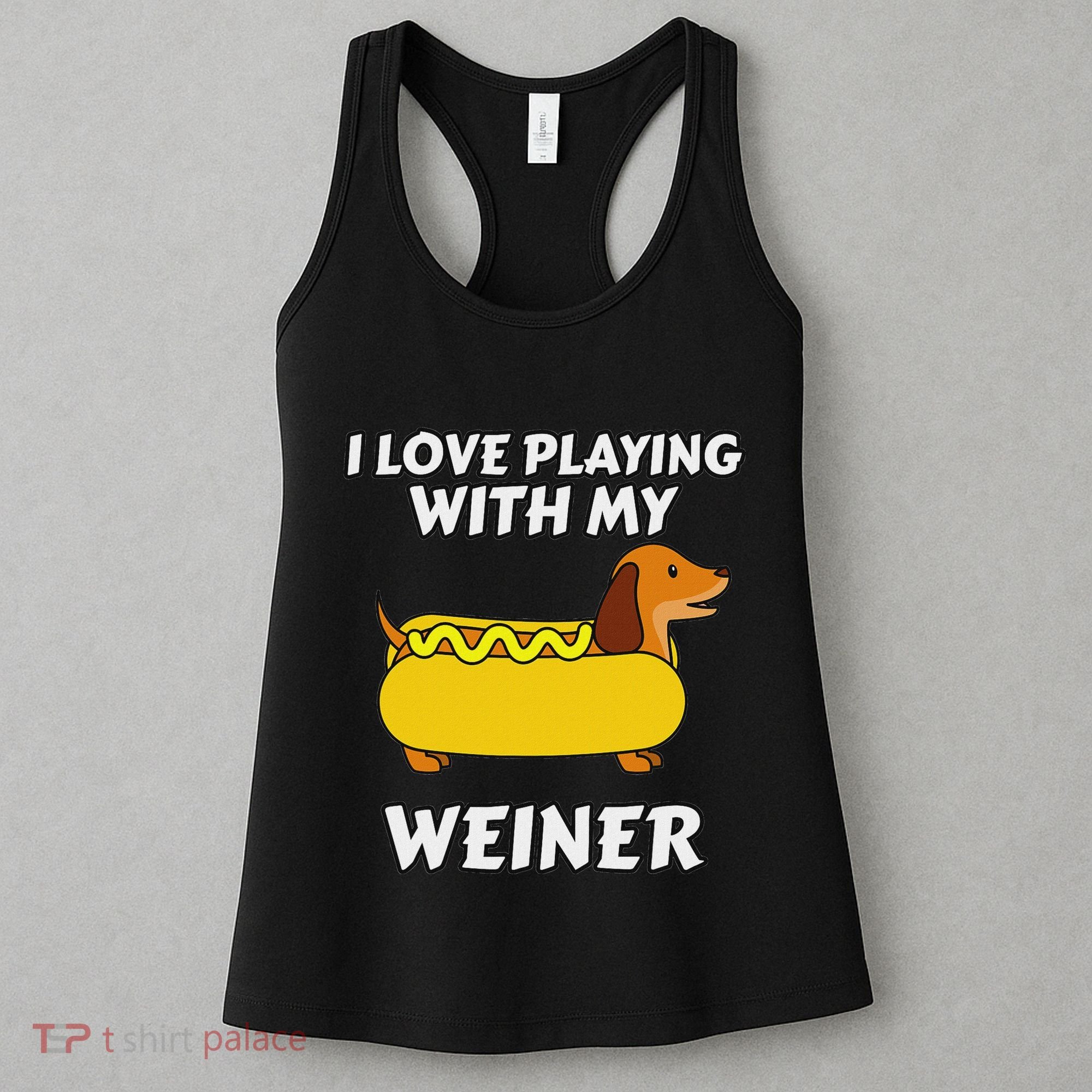 I Love Playing With My Wiener Dachshund Dog Weenie Women's Tank Top