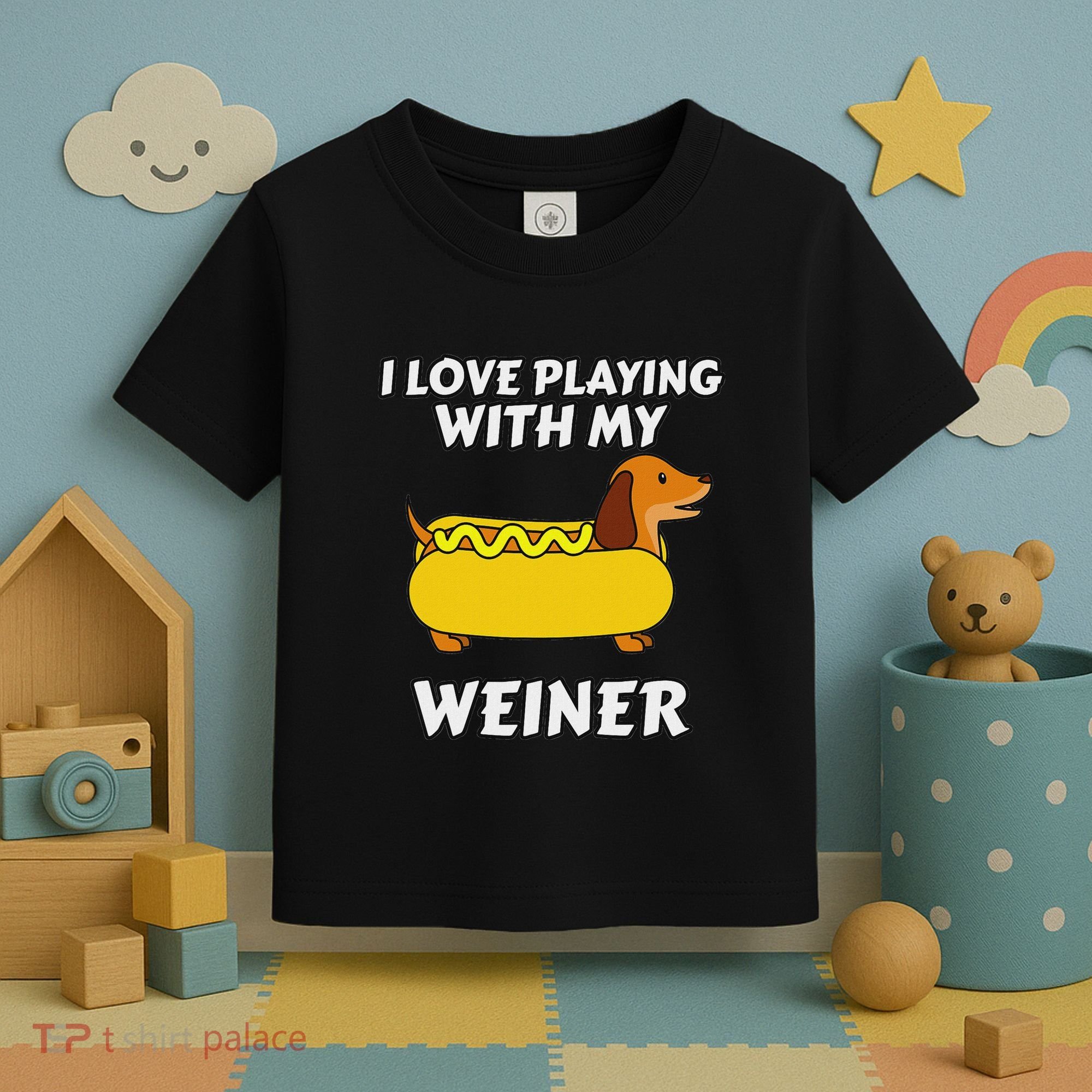 I Love Playing With My Wiener Dachshund Dog Weenie Toddler T-Shirt