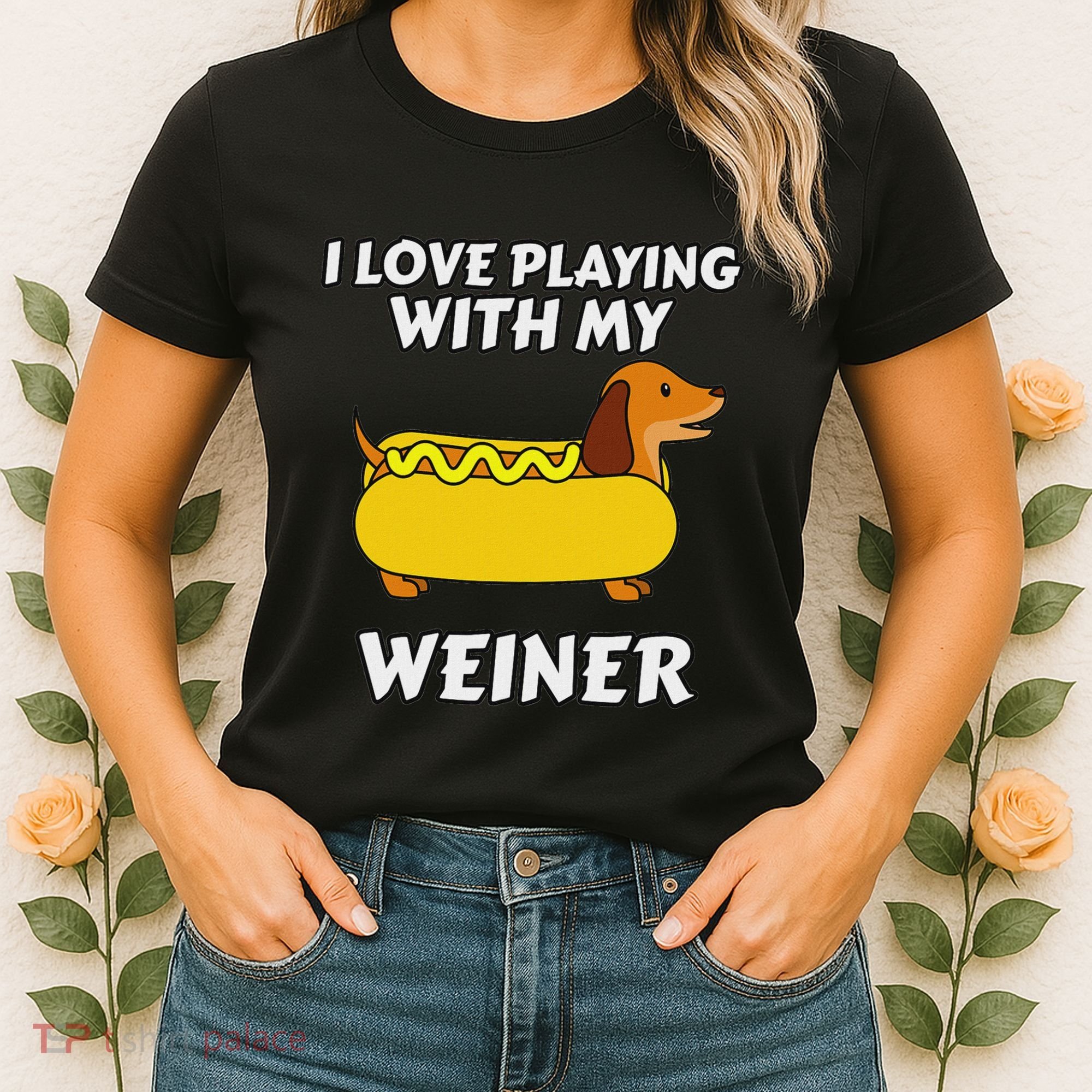 I Love Playing With My Wiener Dachshund Dog Weenie Women's T-Shirt